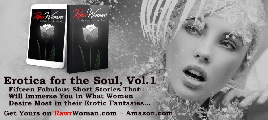 Erotica for the Soul, Vol.1 by RawrWoman